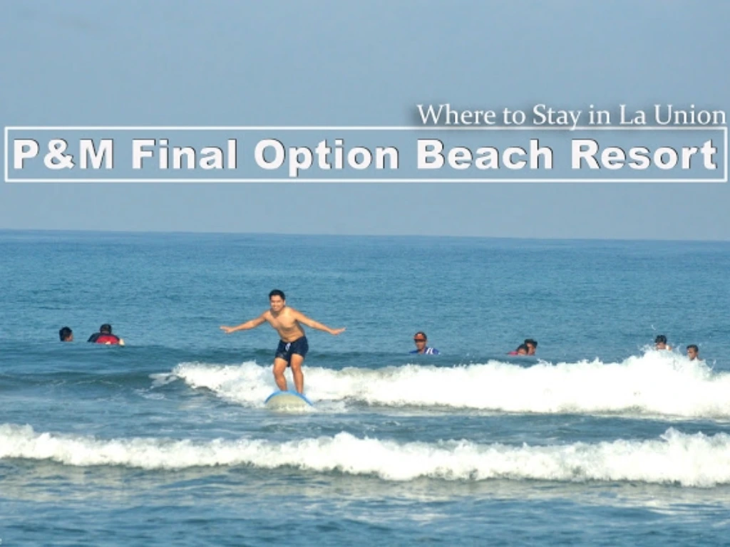 LA UNION | P&M Final Option Beach Resort